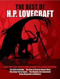Best of H.P. Lovecraft: Tales That Truly Terrifiy from the Master of Horror
