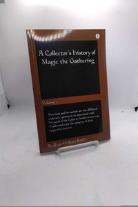 A Collector's History of Magic The Gathering: Volume 1
