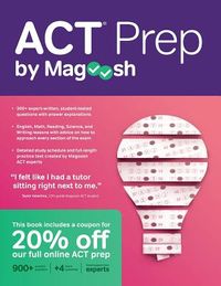 ACT Prep by Magoosh: ACT Prep Guide with Study Schedules, Practice Questions, and Strategies to Improve Your Score
