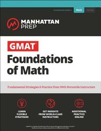 GMAT Foundations of Math: 900+ Practice Problems in Book and Online