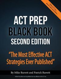 ACT Prep Black Book: The Most Effective ACT Strategies Ever Published