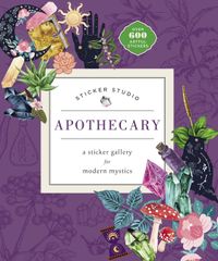 Sticker Studio: Apothecary: A Sticker Gallery for Modern Mystics