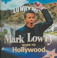 Mark Lowry Goes to Hollywood
