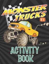 Monster Trucks Activity Book: For Kids Ages 5 - 8 Coloring, Tracing, Connect the Dots, Mazes, Word and Number Search