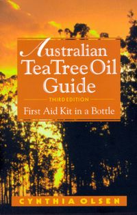 Australian Tea Tree Oil Guide: First Aid Kit in a Bottle