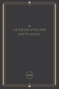 The Lexham English Septuagint: A New Translation