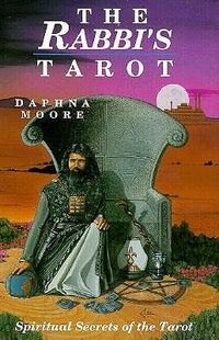 The Rabbi's Tarot the Rabbi's Tarot: Spiritual Secrets of the Tarot