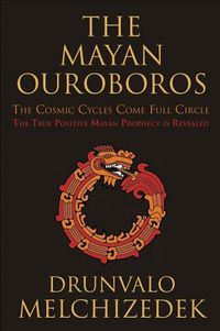 Mayan Ouroboros: The Cosmic Cycles Come Full Circle