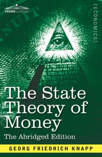 The State Theory of Money: Abridged Edition