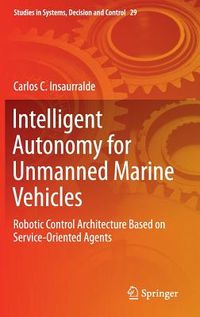 Intelligent Autonomy for Unmanned Marine Vehicles: Robotic Control Architecture Based on Service-Oriented Agents