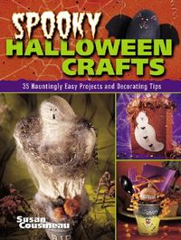 Spooky Halloween Crafts: 35 Hauntingly Easy Projects and Decorating Tips