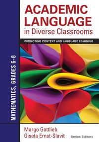 Academic Language in Diverse Classrooms: Mathematics, Grades 6-8: Promoting Content and Language Learning