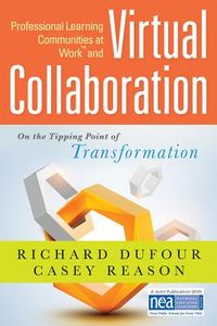 Professional Learning Communities at Work TM and Virtual Collaboration: On the Tipping Point of Transformation