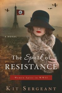 The Spark of Resistance: Women Spies in WWII
