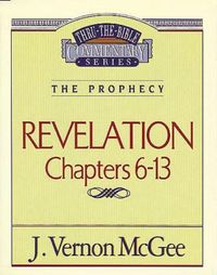 Thru the Bible Vol. 59: The Prophecy (Revelation 6-13), 59