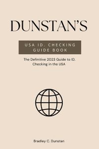 Dunstan's USA ID Checking Guide Book: The Definitive 2023 Guide to ID Checking in the USA