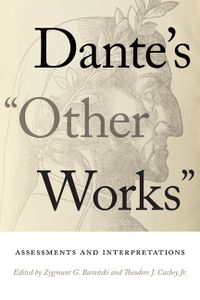 Dante's Other Works: Assessments and Interpretations
