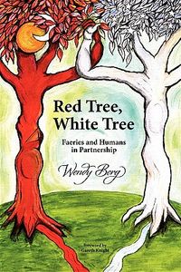 Red Tree, White Tree: Faeries and Humans in Partnership