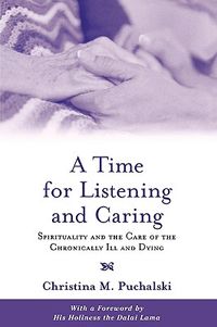A Time for Listening and Caring: Spirituality and the Care of the Chronically Ill and Dying