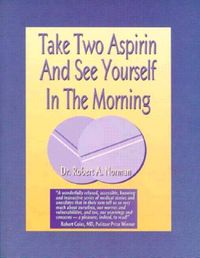 Take Two Aspirin and See Yourself in the Morning