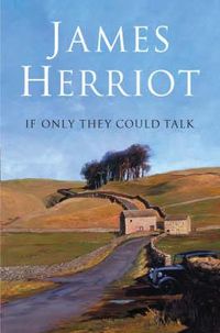If Only They Could Talk. James Herriot