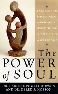 The Power of Soul: Pathways to Psychological and Spiritual Growth for African Americans