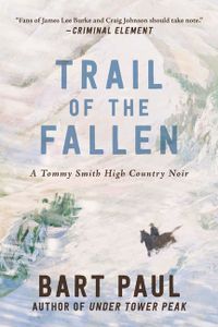 Trail of the Fallen, 4: A Tommy Smith High Country Noir, Book Four