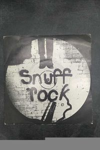 SNUFF ROCK 7"