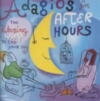 Adagios for After Hours; Relaxing Way to End
