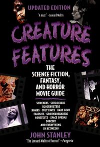 Creature Features: The Science Fiction, Fantasy, and Horror Movie Guide