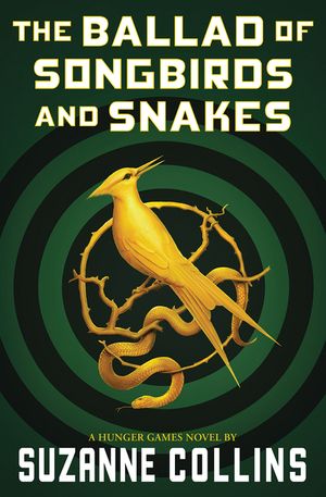 The Ballad of Songbirds and Snakes (a Hunger Games Novel) image number 0