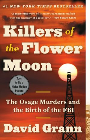 Killers of the Flower Moon: The Osage Murders and the Birth of the FBI image number 0